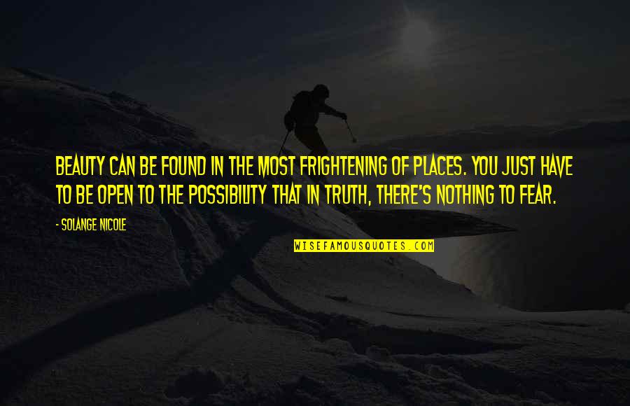 Possibility Inspirational Quotes By Solange Nicole: Beauty can be found in the most frightening