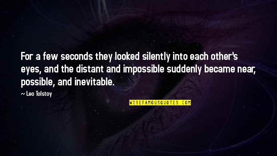 Possible And Impossible Quotes By Leo Tolstoy: For a few seconds they looked silently into