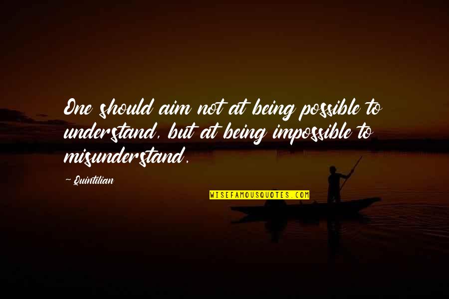 Possible Impossible Quotes By Quintilian: One should aim not at being possible to Possible Impossible Quotes By Quintilian: One should aim not at being possible to