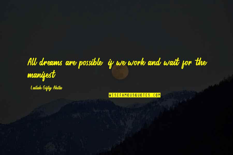 Possible Quotes By Lailah Gifty Akita: All dreams are possible, if we work and
