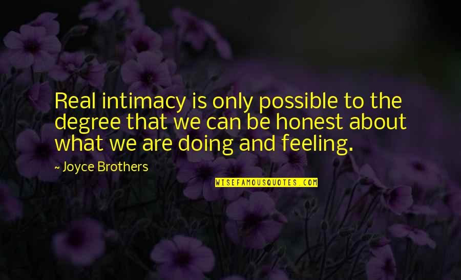 Possible Relationship Quotes By Joyce Brothers: Real intimacy is only possible to the degree