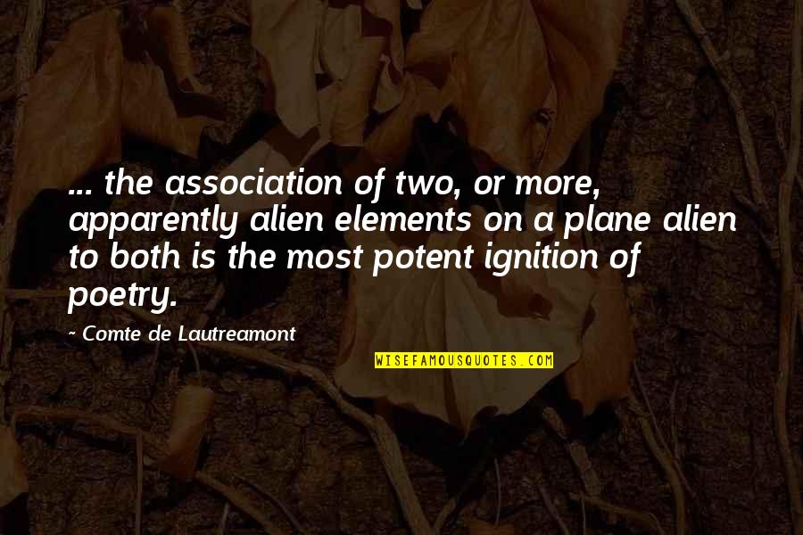 Possibles Bags Quotes By Comte De Lautreamont: ... the association of two, or more, apparently