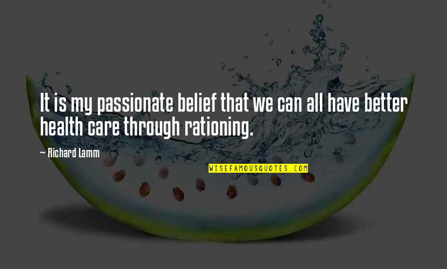Possidonion Quotes By Richard Lamm: It is my passionate belief that we can