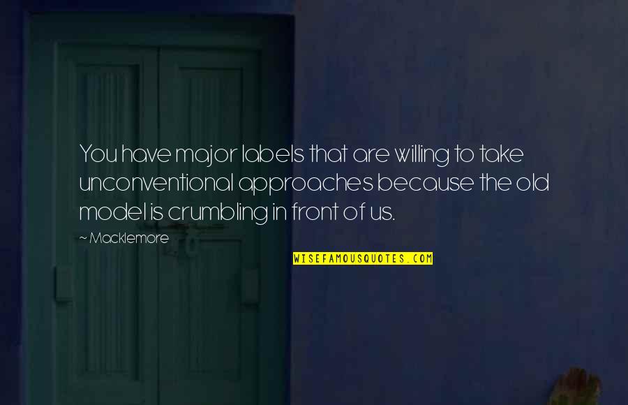 Possum Persi Quotes By Macklemore: You have major labels that are willing to