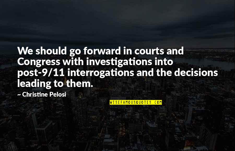 Post 9 11 Quotes By Christine Pelosi: We should go forward in courts and Congress