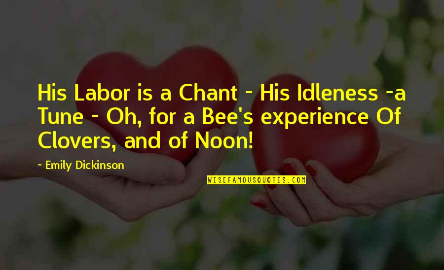 Post Capitalism A Guide Quotes By Emily Dickinson: His Labor is a Chant - His Idleness