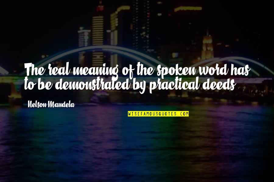 Post Coital Quotes By Nelson Mandela: The real meaning of the spoken word has