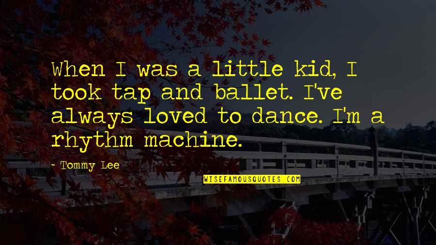 Post Colonial Quotes By Tommy Lee: When I was a little kid, I took Post Colonial Quotes By Tommy Lee: When I was a little kid, I took