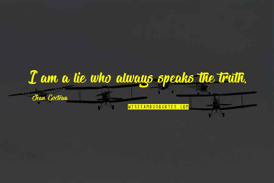 Post Impressionism Artwork Quotes By Jean Cocteau: I am a lie who always speaks the Post Impressionism Artwork Quotes By Jean Cocteau: I am a lie who always speaks the