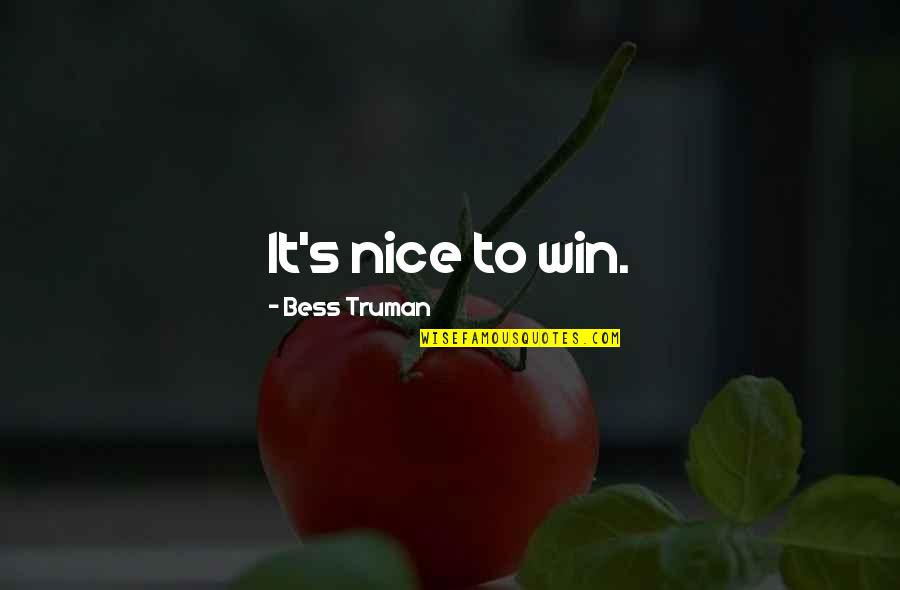 Post It Note Love Quotes By Bess Truman: It's nice to win.