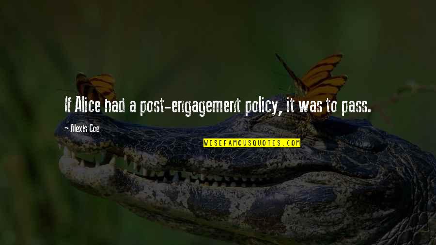 Post It Quotes By Alexis Coe: If Alice had a post-engagement policy, it was