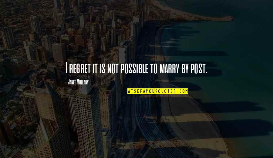 Post It Quotes By Janet Mullany: I regret it is not possible to marry