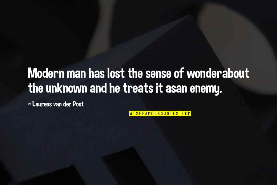 Post Modern Quotes By Laurens Van Der Post: Modern man has lost the sense of wonderabout Post Modern Quotes By Laurens Van Der Post: Modern man has lost the sense of wonderabout