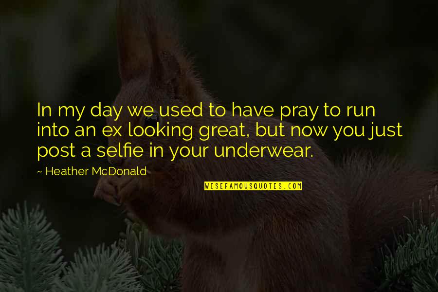 Post My Quotes By Heather McDonald: In my day we used to have pray Post My Quotes By Heather McDonald: In my day we used to have pray