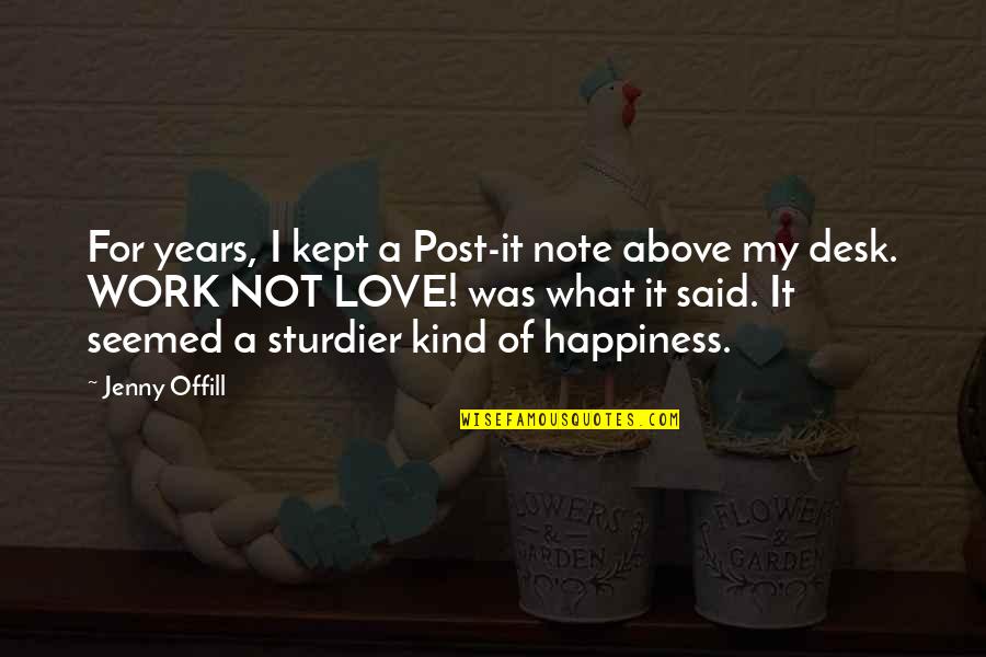 Post My Quotes By Jenny Offill: For years, I kept a Post-it note above Post My Quotes By Jenny Offill: For years, I kept a Post-it note above