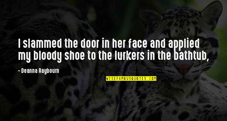 Post Post Modernism Quotes By Deanna Raybourn: I slammed the door in her face and Post Post Modernism Quotes By Deanna Raybourn: I slammed the door in her face and
