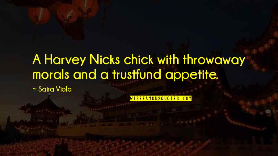 Post Post Modernism Quotes By Saira Viola: A Harvey Nicks chick with throwaway morals and