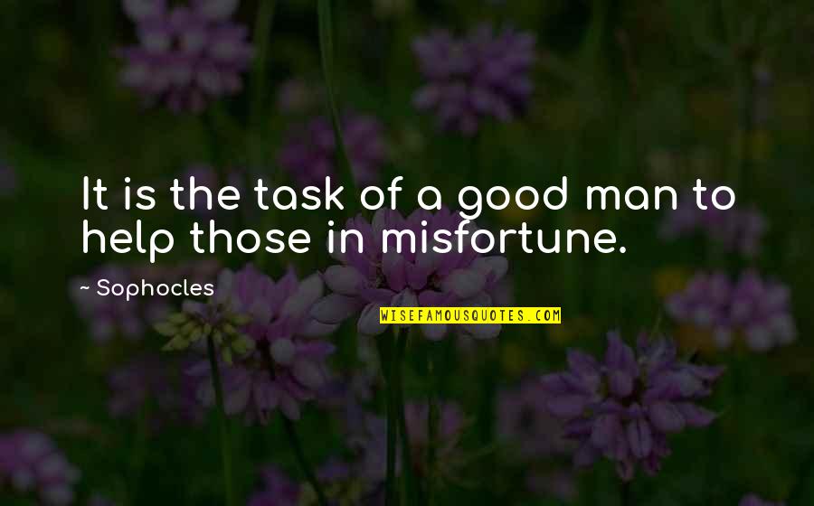Post Production Software Quotes By Sophocles: It is the task of a good man