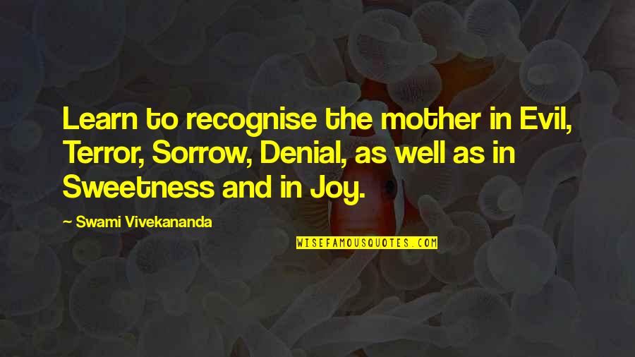 Post Punk Movement Quotes By Swami Vivekananda: Learn to recognise the mother in Evil, Terror,