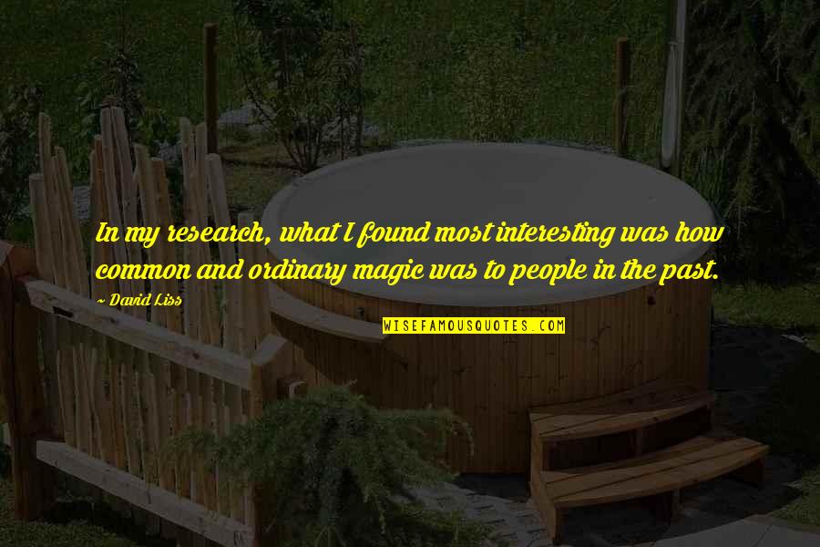 Post Shave Healer Quotes By David Liss: In my research, what I found most interesting Post Shave Healer Quotes By David Liss: In my research, what I found most interesting