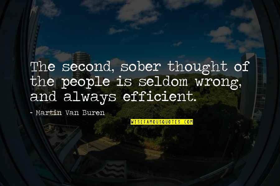 Post Traumatic Church Syndrome Quotes By Martin Van Buren: The second, sober thought of the people is