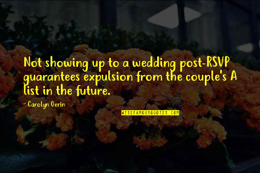 Post Wedding Quotes By Carolyn Gerin: Not showing up to a wedding post-RSVP guarantees