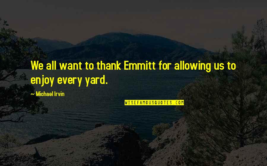 Post Workout Glow Quotes By Michael Irvin: We all want to thank Emmitt for allowing Post Workout Glow Quotes By Michael Irvin: We all want to thank Emmitt for allowing