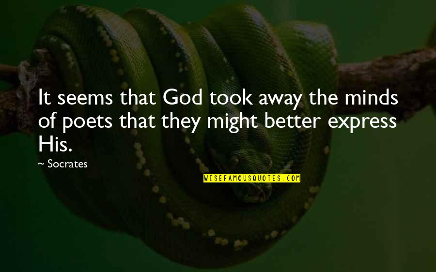 Post Workout Happiness Quotes By Socrates: It seems that God took away the minds