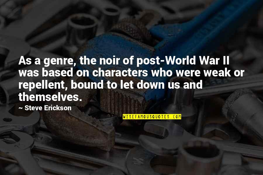 Post World War 1 Quotes By Steve Erickson: As a genre, the noir of post-World War