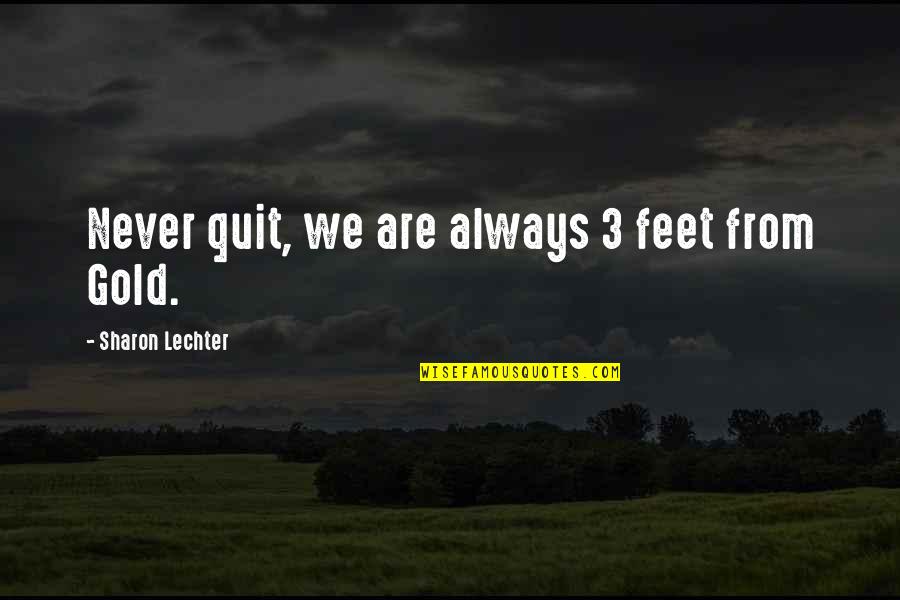 Postable Bible Quotes By Sharon Lechter: Never quit, we are always 3 feet from