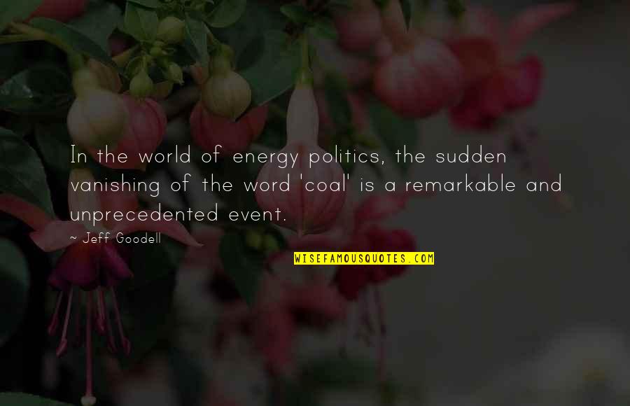 Postavenie Listov Quotes By Jeff Goodell: In the world of energy politics, the sudden