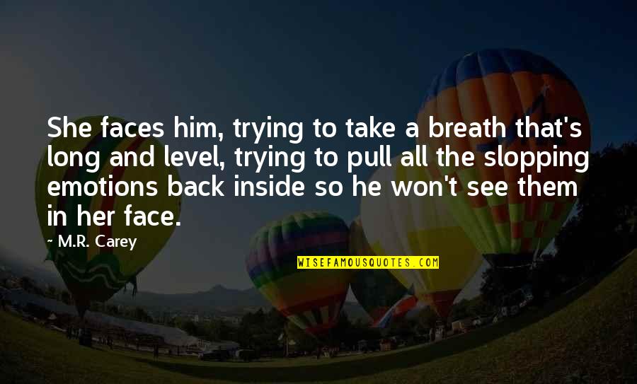 Postavi Google Quotes By M.R. Carey: She faces him, trying to take a breath Postavi Google Quotes By M.R. Carey: She faces him, trying to take a breath