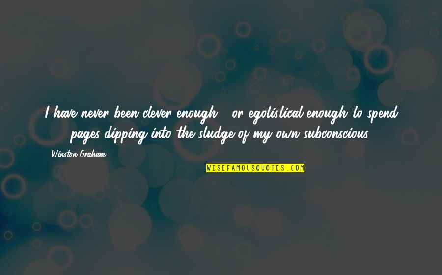 Postavi Google Quotes By Winston Graham: I have never been clever enough - or Postavi Google Quotes By Winston Graham: I have never been clever enough - or