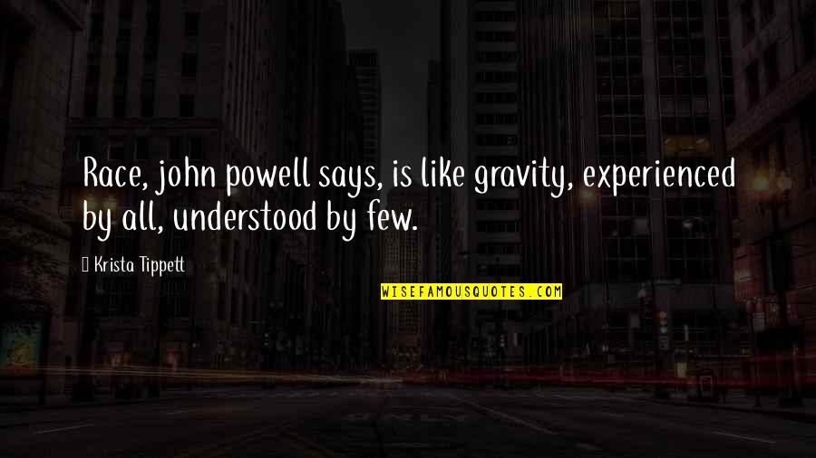 Postbiblical Quotes By Krista Tippett: Race, john powell says, is like gravity, experienced