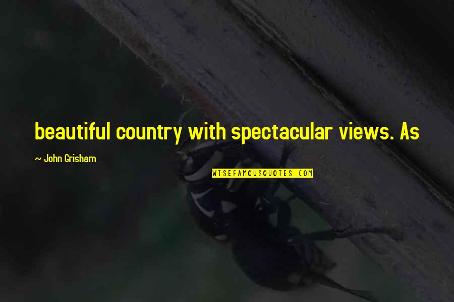 Postbox Designs Quotes By John Grisham: beautiful country with spectacular views. As Postbox Designs Quotes By John Grisham: beautiful country with spectacular views. As
