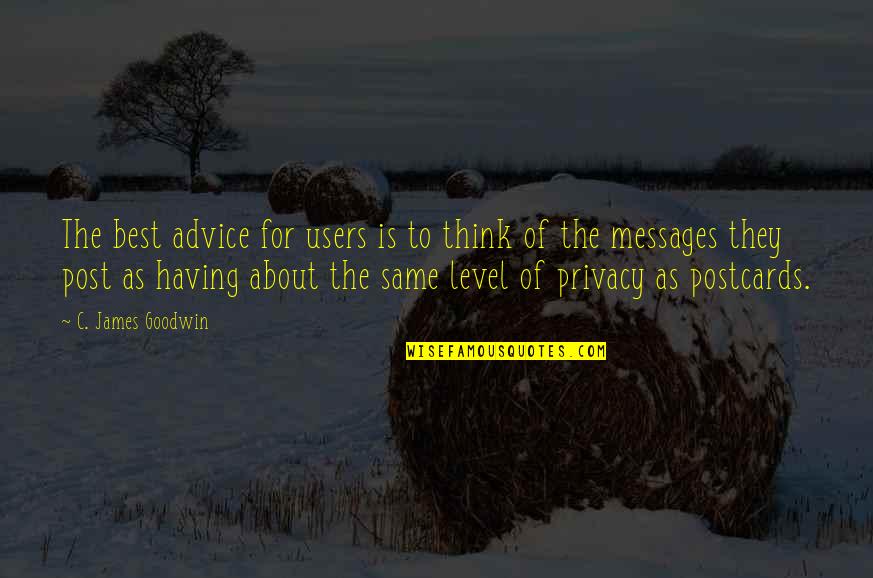 Postcards With Quotes By C. James Goodwin: The best advice for users is to think Postcards With Quotes By C. James Goodwin: The best advice for users is to think