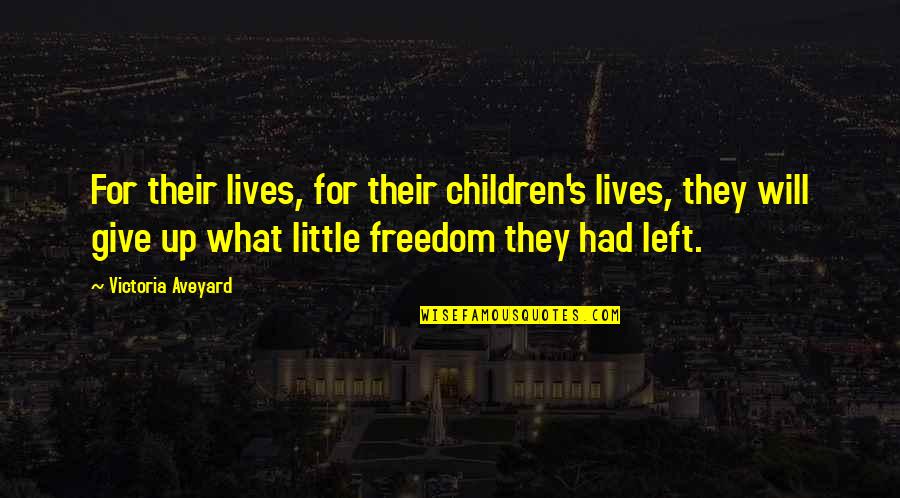 Postcards With Quotes By Victoria Aveyard: For their lives, for their children's lives, they Postcards With Quotes By Victoria Aveyard: For their lives, for their children's lives, they