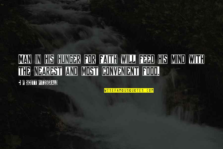 Postcreation Quotes By F Scott Fitzgerald: Man in his hunger for faith will feed Postcreation Quotes By F Scott Fitzgerald: Man in his hunger for faith will feed