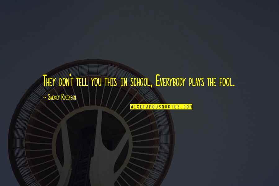 Postcreation Quotes By Smokey Robinson: They don't tell you this in school, Everybody Postcreation Quotes By Smokey Robinson: They don't tell you this in school, Everybody
