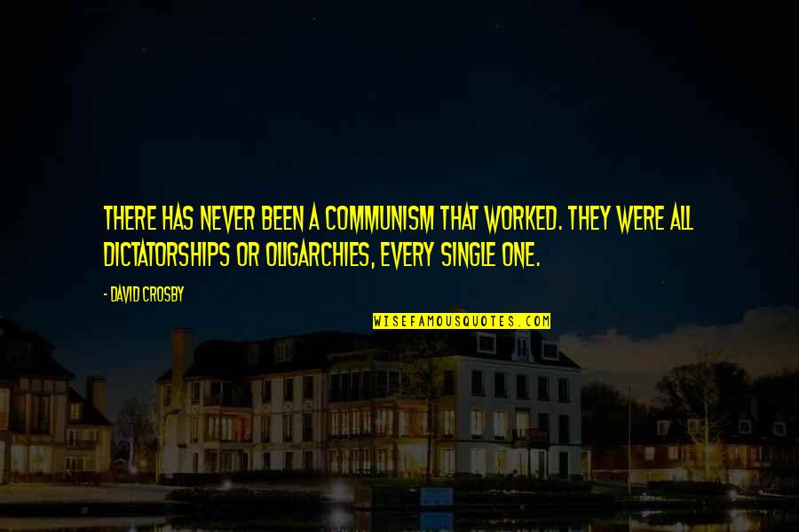 Postdoc Quotes By David Crosby: There has never been a communism that worked. Postdoc Quotes By David Crosby: There has never been a communism that worked.