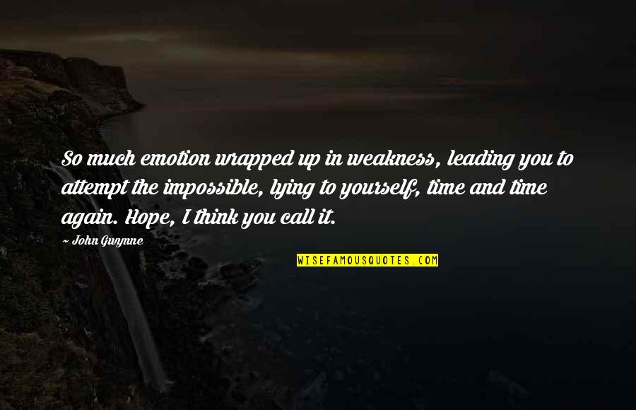 Postea Quotes By John Gwynne: So much emotion wrapped up in weakness, leading