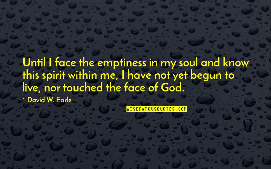 Poster On Say No To Drugs With Quotes By David W. Earle: Until I face the emptiness in my soul Poster On Say No To Drugs With Quotes By David W. Earle: Until I face the emptiness in my soul