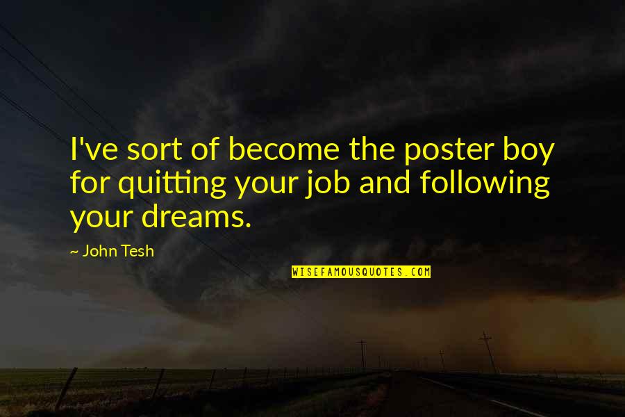 Poster Quotes By John Tesh: I've sort of become the poster boy for
