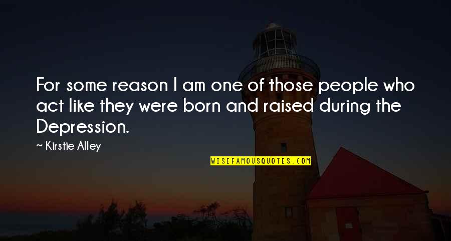 Posteriori Vs Priori Quotes By Kirstie Alley: For some reason I am one of those Posteriori Vs Priori Quotes By Kirstie Alley: For some reason I am one of those