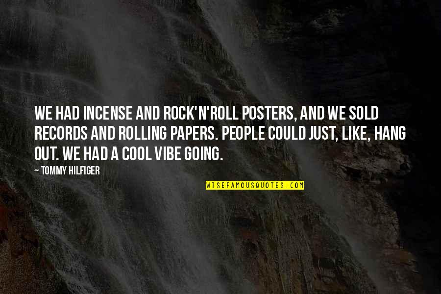 Posters Quotes By Tommy Hilfiger: We had incense and rock'n'roll posters, and we