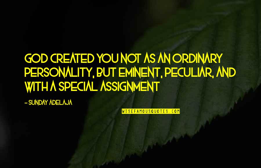 Posters That Say Words Aesthetics Quotes By Sunday Adelaja: God created you not as an ordinary personality,