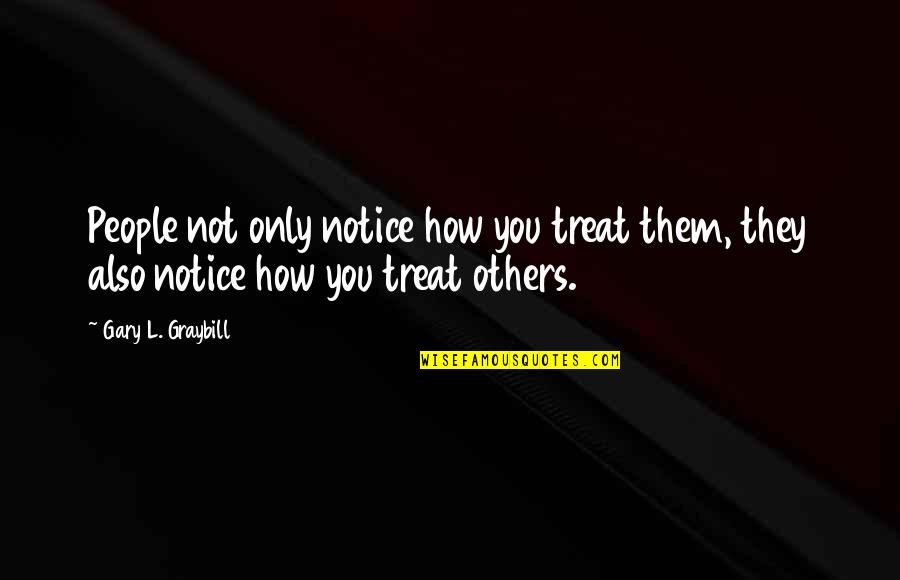 Postgresql Copy Csv Quotes By Gary L. Graybill: People not only notice how you treat them,