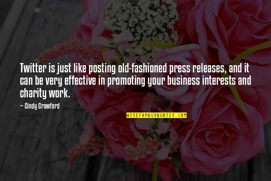 Posting Quotes By Cindy Crawford: Twitter is just like posting old-fashioned press releases,