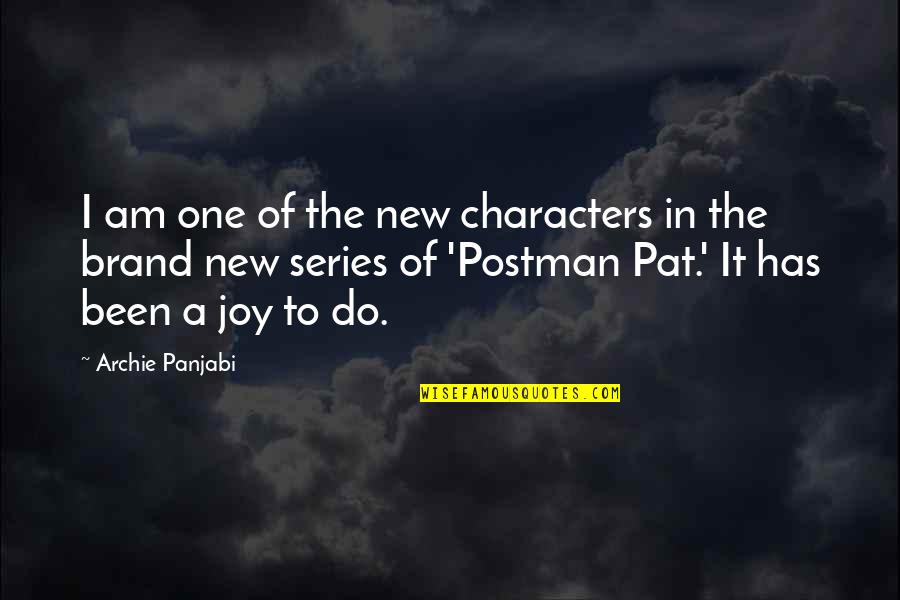 Postman Pat Quotes By Archie Panjabi: I am one of the new characters in