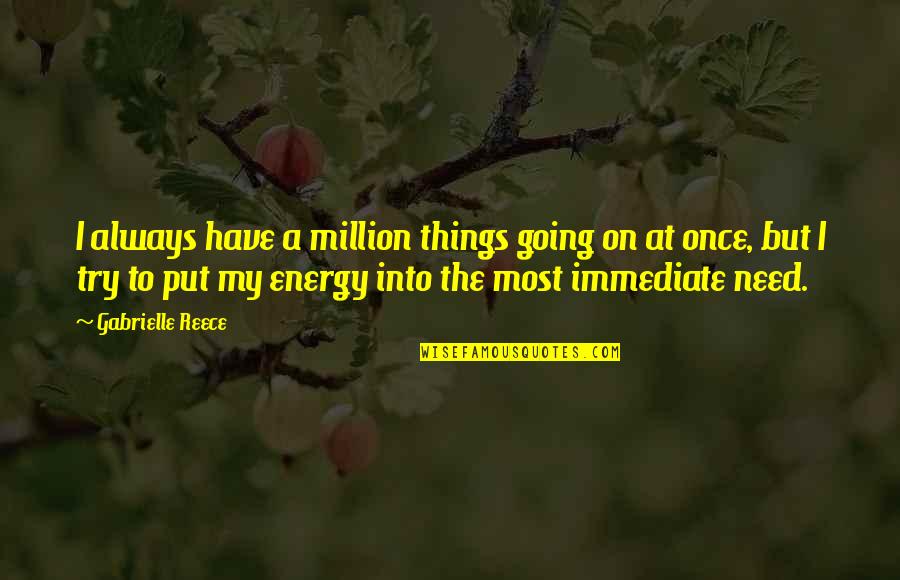 Postmarked Quotes By Gabrielle Reece: I always have a million things going on